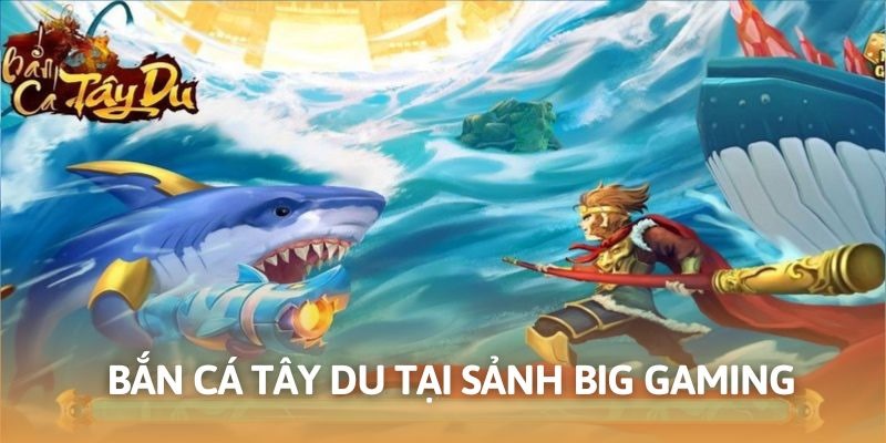 BG bắn cá 23WIN bắn cá tây du