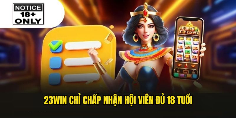 Điều khoản điều kiện 23WIN về độ tuổi